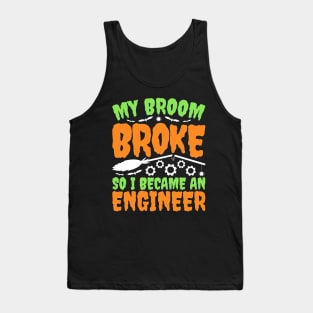 Engineer Halloween My Broom Broke Tank Top